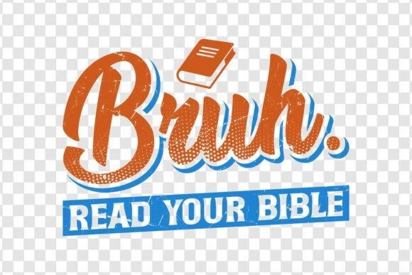 Bruh Read Your Bible Christian Faith SVG for T‑Shirt Designs & Graphics