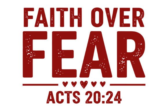 Faith over Fear Christian Quote: Graphics for T-Shirt Designs