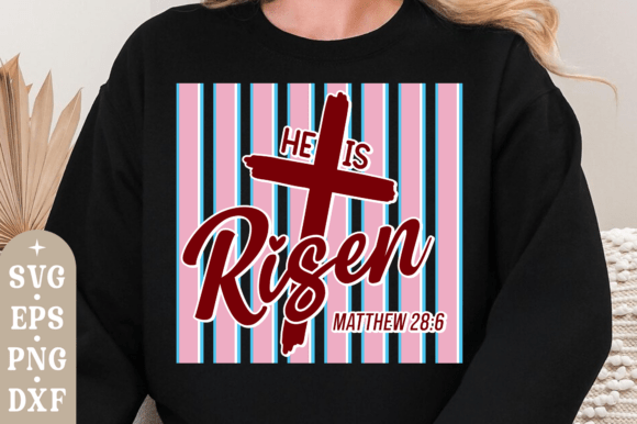 He is Risen SVG Faith Christian Graphics for T-Shirt Designs