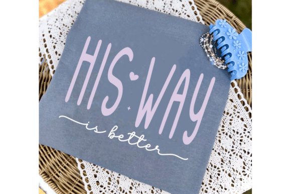 His Way is Better SVG: Christian T-Shirt Graphics