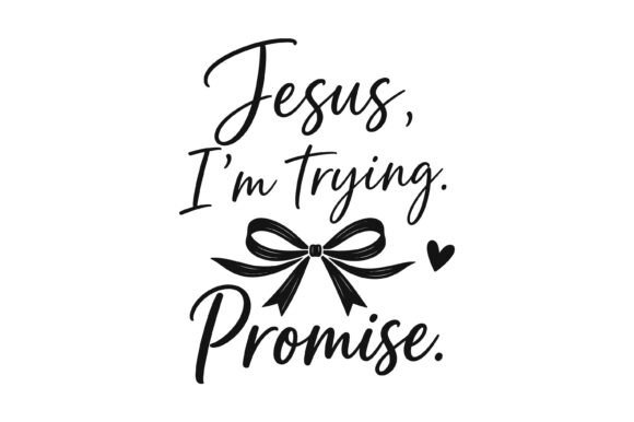Jesus Im Trying Promise Design: Graphics & T-Shirt Review