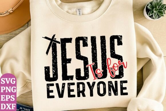 Jesus Is for Everyone SVG: T-Shirt Designs & Graphics Review for Crafters