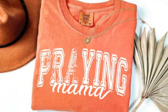 Praying Mama: Faith-Based Graphics & T-Shirt Designs