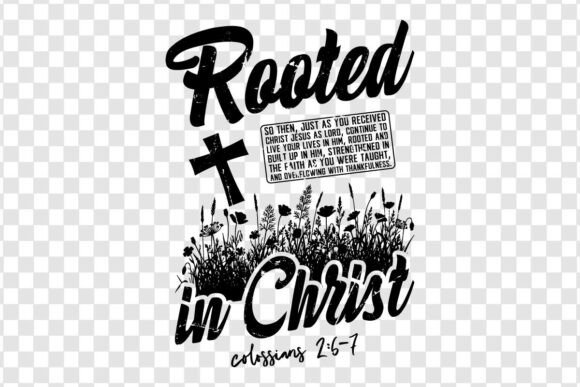 Rooted in Christ Christian Faith Svg Graphics & T-Shirt Designs
