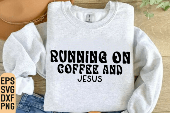 Running on Coffee and Jesus SVG Graphics & T-Shirt Designs