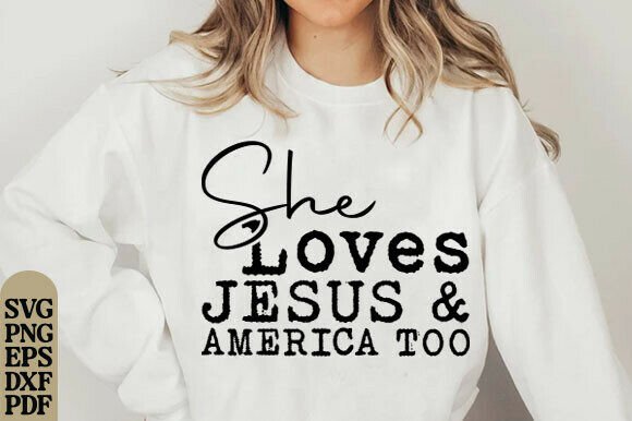 She Loves Jesus America Patriotic Graphics & T-Shirt Designs