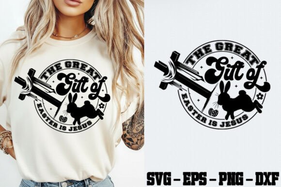 The Great Gift of Easter is Jesus Svg for T-Shirt Graphics